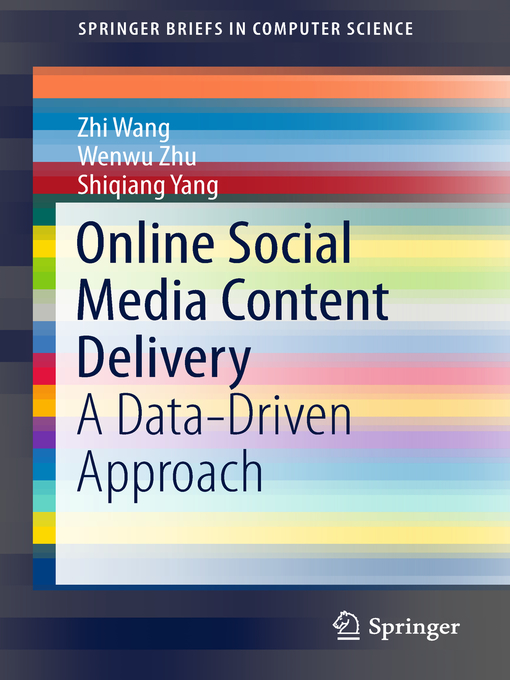 Title details for Online Social Media Content Delivery by Zhi Wang - Available